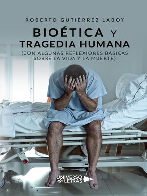cover image of Bioética y tragedia humana (Con algunas reflexiones básicas sobre la vida y la m